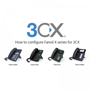 How to Config Fanvil X series for 3CX