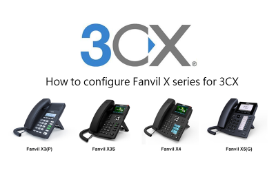 How to Config Fanvil X series for 3CX